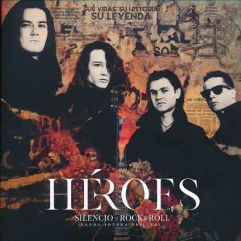 Héroes Del Silencio: Héroes: Silencio Y Rock&Roll