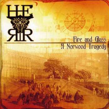 H.E.R.R.: Fire And Glass: A Norwood Tragedy