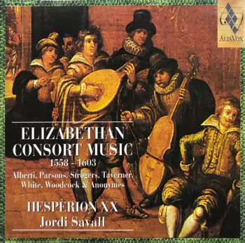 Jordi Savall: Elizabethan Consort Music, 1558 - 1603