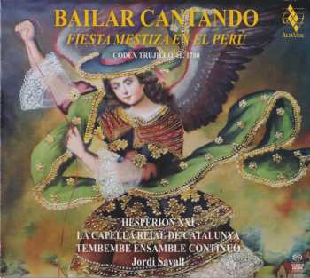 Album Hespèrion XXI: Bailar Cantando - Fiesta Mestiza En El Perú