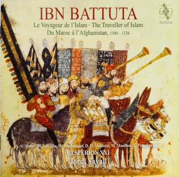 Hespèrion XXI: Ibn Battuta: Le Voyageur De L'Islam = The Traveler Of Islam = El Viajero Del Islam, 1304-1377