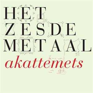 Album Het Zesde Metaal: Akattemets