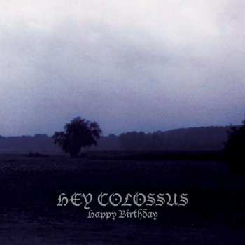 Album Hey Colossus: Happy Birthday