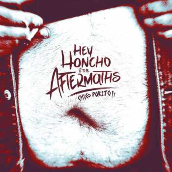 Album Hey Honcho & The Aftermaths: Chico Purito!!