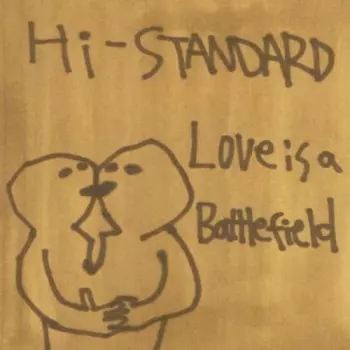 Hi-Standard: Love Is A Battlefield