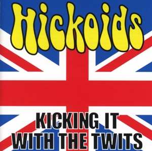 Album Hickoids: Kicking It With The Twits