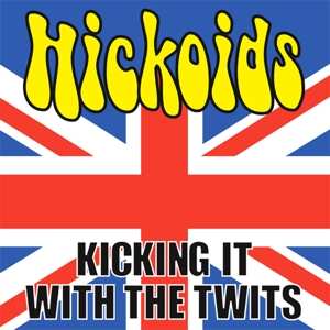 LP Hickoids: Kicking It With The Twits 368491