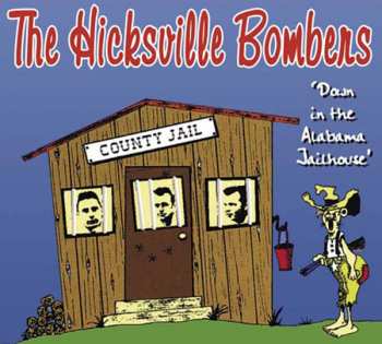 Album Hicksville Bombers: Down In The Alabama Jailhouse
