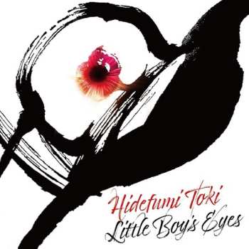 Album Hidefumi Toki: Little Boy’s Eyes