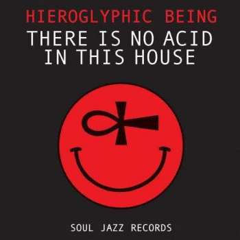 CD Hieroglyphic Being: There Is No Acid In This House 401144