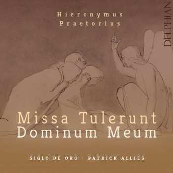 Album Hieronymus Praetorius: Missa Tulerunt Dominum Meum