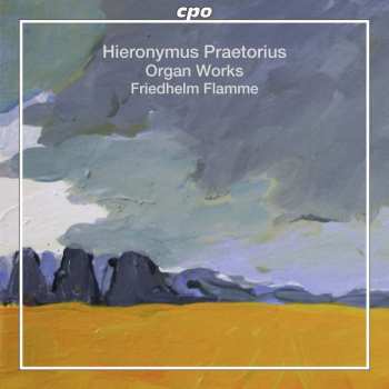 Album Hieronymus Praetorius: Organ Works