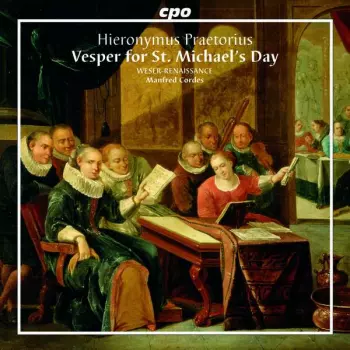 Hieronymus Praetorius: Vesper For St. Michael's Day