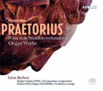 Album Hieronymus Praetorius: ''Wenn Mein Stündlein Vorhanden Ist'' (Organ Works)