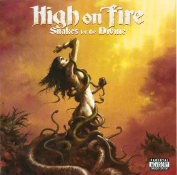 High On Fire: Snakes For The Divine
