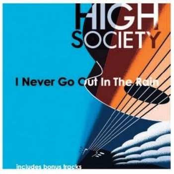 Album High Society: I Never Go Out In The Rain