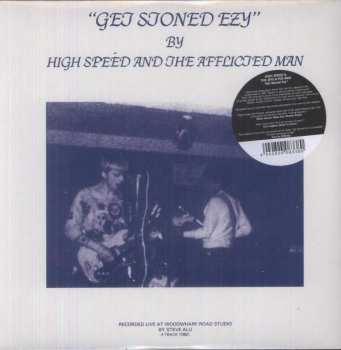 Album High Speed And The Afflicted Man: Get Stoned Ezy