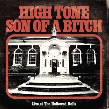Album High Tone Son Of A Bitch: Live At The Hallowed Halls