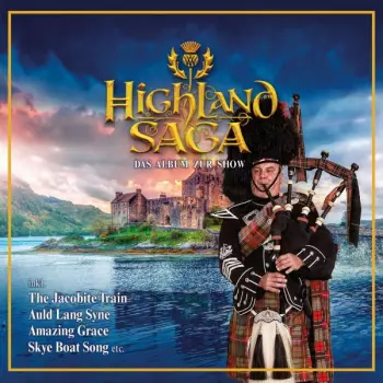 Highland Saga: Highland Saga: Das Album Zur Show