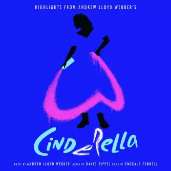 Andrew Lloyd Webber: Highlights from Andrew Lloyd Webber's Cinderella 