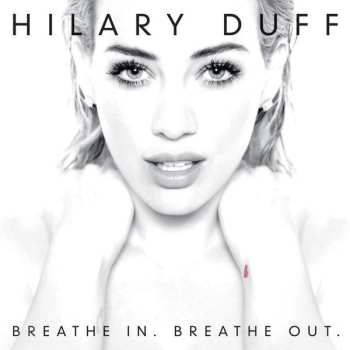 CD Hilary Duff: Breathe In. Breathe Out.