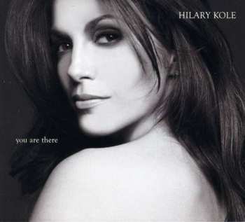 Hilary Kole: You Are There    