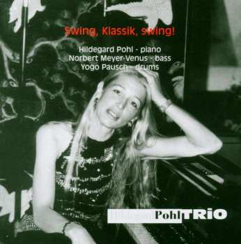 CD Hildegard Pohl Trio: Swing, Klassik, Swing 497932