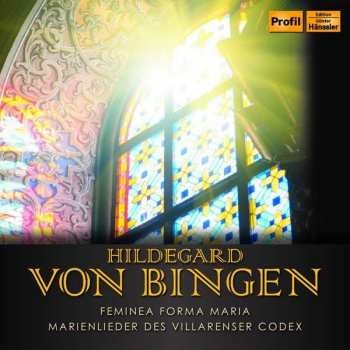 CD Hildegard Von Bingen: Femina Forma Maria: Marienlieder Des Villarenser Codex 375643