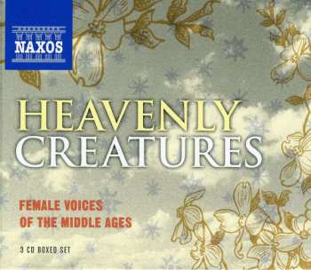 Hildegard Von Bingen: Heavenly Creatures - Female Voices Of The Middle Ages