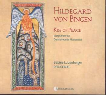 Hildegard Von Bingen: Kiss Of Peace: Songs From The Dendermonde Manuscript