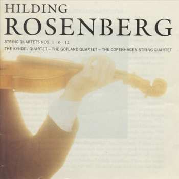 Hilding Rosenberg: String Quartets Nos. 1 • 6 • 12