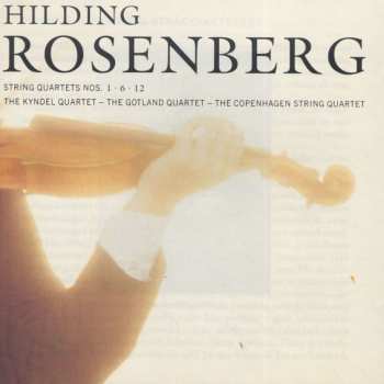 CD Hilding Rosenberg: String Quartets Nos. 1 • 6 • 12 457768