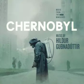 Hildur Guðnadóttir: Chernobyl (Music From The HBO Miniseries)