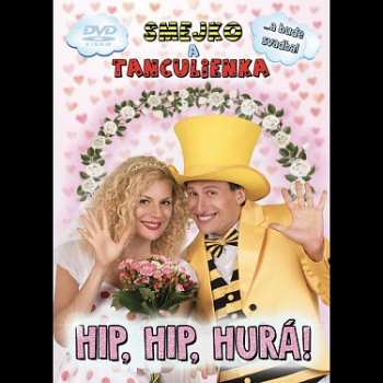 Album Smejko A Tanculienka: Hip, hip, hurá!
