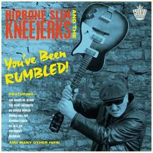 LP Hipbone Slim & The Kneejerks: You’ve Been Rumbled! 405158