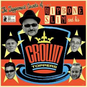 Album Hipbone Slim & His Crownt: The Toppermost Sounds..
