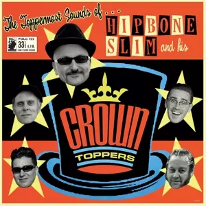 Hipbone Slim & His Crownt: The Toppermost Sounds..
