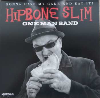 Album Hipbone Slim One Man Band: Gonna Have My Cake And Eat It !