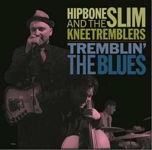 Album Hipbone Slim & The Kneetr: Tremblin' The Blues
