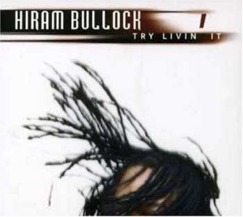 Album Hiram Bullock: Try Livin' It
