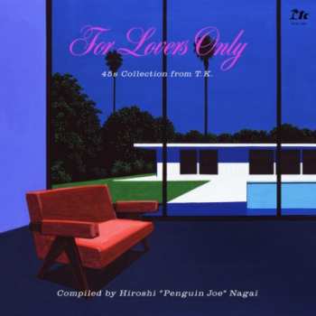 Hiroshi Nagai: For Lovers Only -45s Collection from T.K. (Compiled by Hiroshi "Penguin Joe" Nagai)