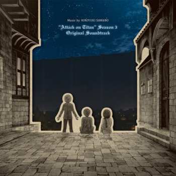 Album Hiroyuki Sawano: "Attack On Titan" Season 3 (Original Soundtrack) = 「進撃の巨人」Season 3 オリジナルサウンドトラック