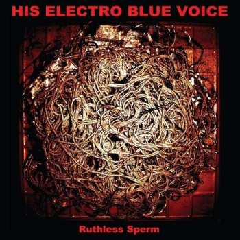 CD His Electro Blue Voice: Ruthless Sperm 262519