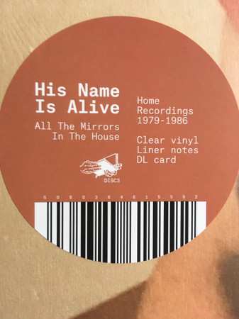 LP His Name Is Alive: All The Mirrors In The House (Home Recordings 1979-1986) CLR 380621