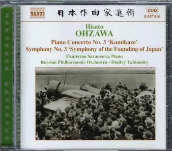 CD Hisato Ohzawa: Piano Concerto No. 3, 'Kamikaze' / Symphony No. 3 'Symphony of the Founding of Japan' 279603