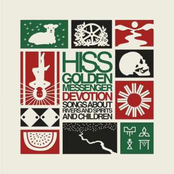 Album Hiss Golden Messenger: Devotion: Songs About Rivers And Spirits And Children