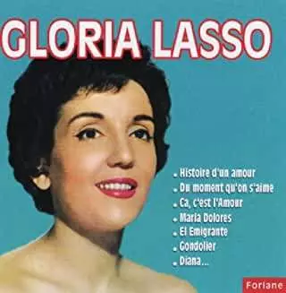 Gloria Lasso: Histoire D'Un Amour