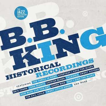 Album B.B. King: Historical Recordings - The Jazz Collector Edition