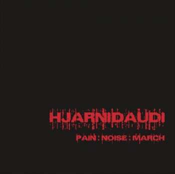 LP Hjarnidaudi: Pain:Noise:March 128110