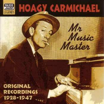 Album Hoagy Carmichael: Mr. Music Master. Original Recordings 1928-1947